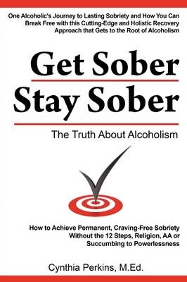 Get Sober Stay Sober - Cynthia Perkins