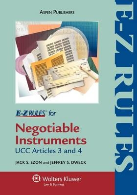 E-Z Rules for Negotiable Instruments & Bank Deposits (Ucc Art 3 & 4) -  Ezon, Jack S Ezon, Jeffrey S Dweck