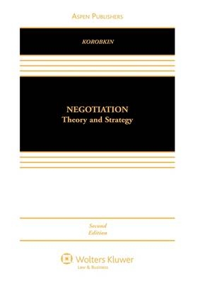 Negotiation Theory and Strategy - Russell Korobkin