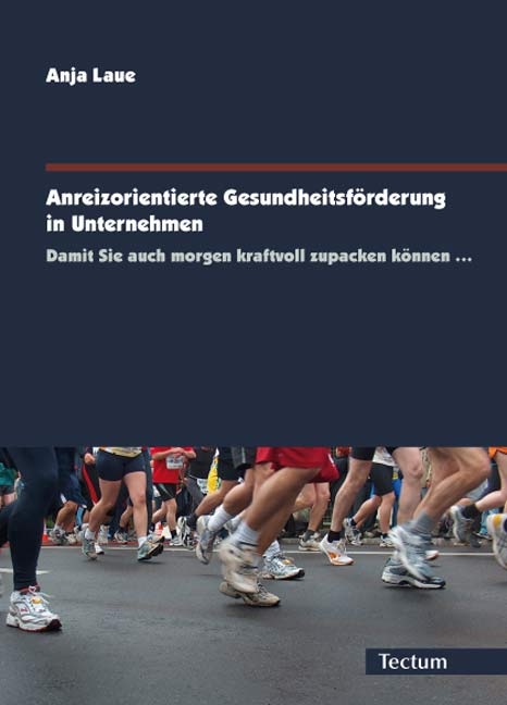 Anreizorientierte Gesundheitsf&ouml;rderung in Unternehmen - Anja Laue