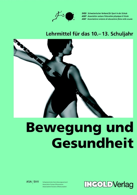 Bewegung und Gesundheit 10. bis 13. Schuljahr - Ernst Rothenfluh, Andres Hunziker, Kurt Murer