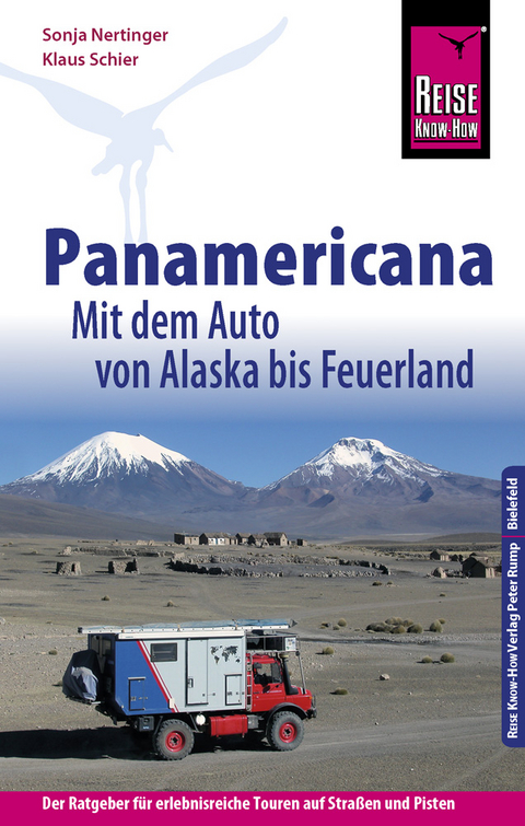 Reise Know-How Reisef&uuml;hrer Panamericana: Mit dem Auto von Alaska bis Feuerland - Sonja Nertinger, Klaus Schier