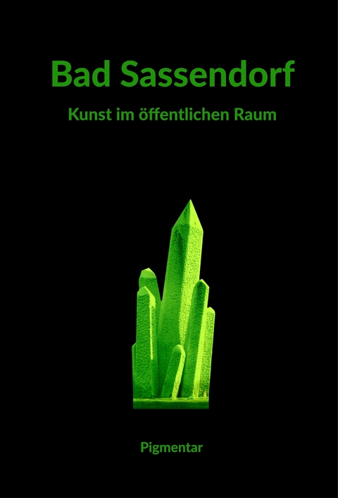 Bad Sassendorf Kunst im &ouml;ffentlichen Raum - Werner Ehmler, Barbara Ruppik, Michael Ruppik