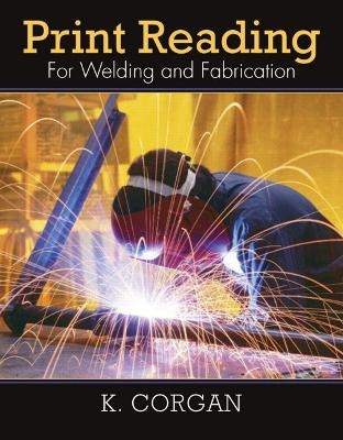 Print Reading for Welding and Fabrication - Kevin Corgan