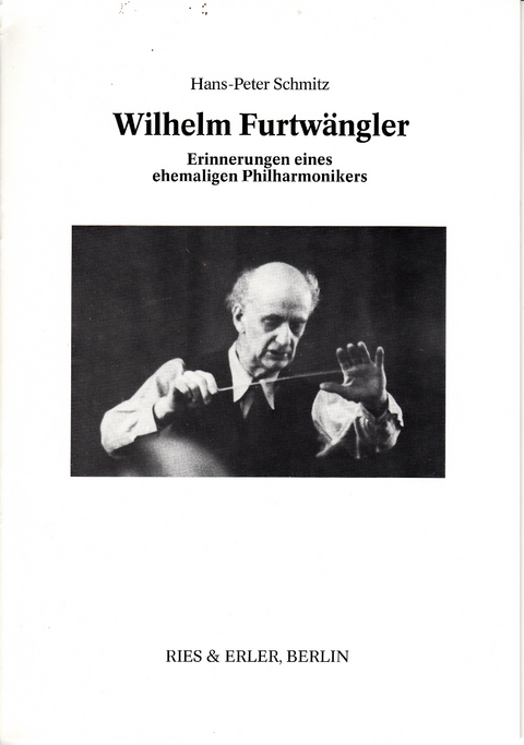 Wilhelm Furtw&auml;ngler - Hans P Schmitz