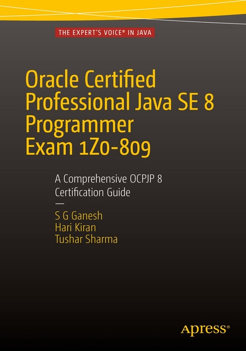 Oracle Certified Professional Java Se 8 Programmer Exam 1z0-809 - Tushar Sharma, Hari Kiran Kumar G, S G Ganesh