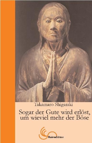 Sogar der Gute wird erl&ouml;st, um wieviel mehr der B&ouml;se - Takamaro Shigaraki