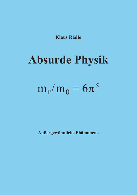 Absurde Physik - Klaus R&auml;dle
