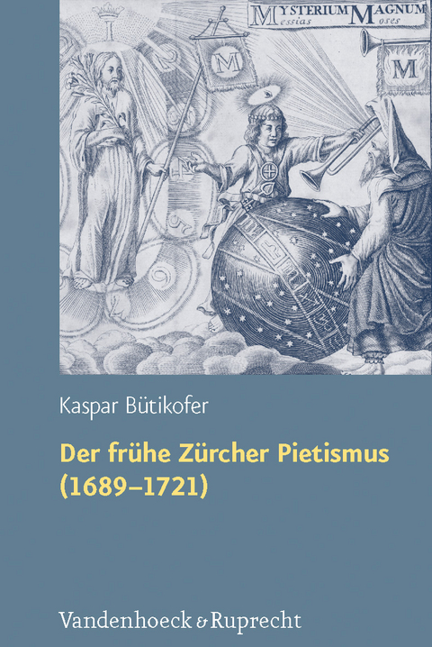 Der fr&uuml;he Z&uuml;rcher Pietismus (1689&ndash;1721) - Kaspar B&uuml;tikofer