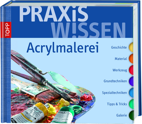 Praxiswissen Acrylmalerei - Bernd Klimmer