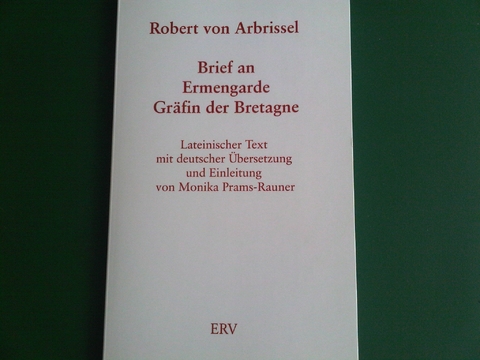 Robert von Arbrissel. Brief an Ermengarde Gr&auml;fin der Bretagne - 