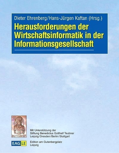 Herausforderungen der Wirtschaftsinformatik in der Informationsgesellschaft - Dieter Ehrenberg, Hans J Kaftan