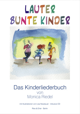 Lauter Bunte Kinder - Monica Riedel, Andreas Knapp, Andreas Lorenz
