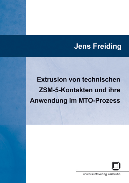Extrusion von technischen ZSM-5-Kontakten und ihre Anwendung im MTO-Prozess - Jens Freiding