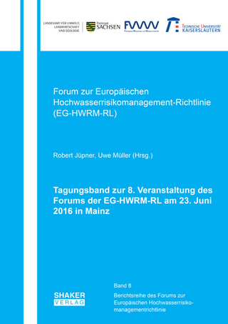 Tagungsband zur 8. Veranstaltung des Forums der EG-HWRM-RL am 23. Juni 2016 in Mainz