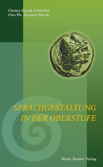 Sprachgestaltung in der Oberstufe - Christa Slezak-Schindler, Otto Ph Sponsel-Slezak