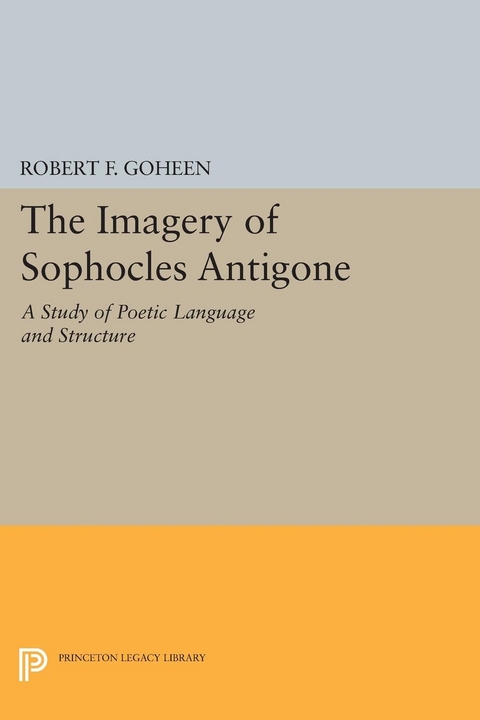 Imagery of Sophocles Antigone - Robert Francis Goheen