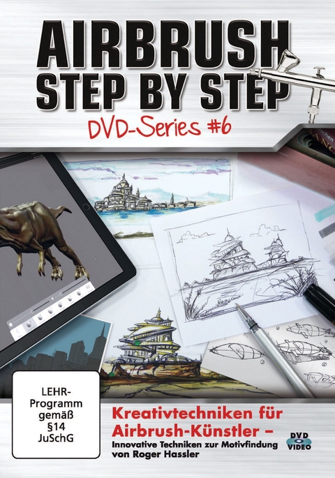 Airbrush Step by Step DVD-Series #6 - Roger Hassler