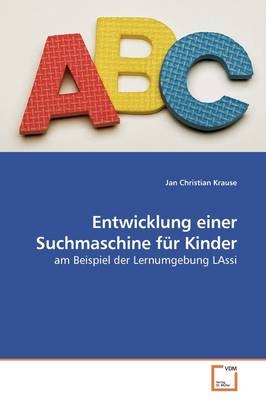 Entwicklung einer Suchmaschine f&uuml;r Kinder - Jan Christian Krause