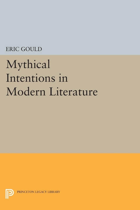 Mythical Intentions in Modern Literature - Eric Gould