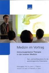 Medizin im Vortrag - Immunsuppressive Therapie in der Inneren Medizin - A P Barreiros, Kerstin Siehr