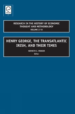 Henry George, The Transatlantic Irish, and their Times - 