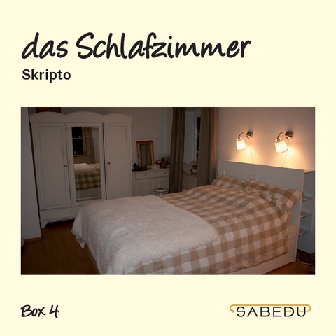 das Schlafzimmer, Skripto, Arbeitsheft, SABEDU Box 04 - Margret Riemann-Eggers