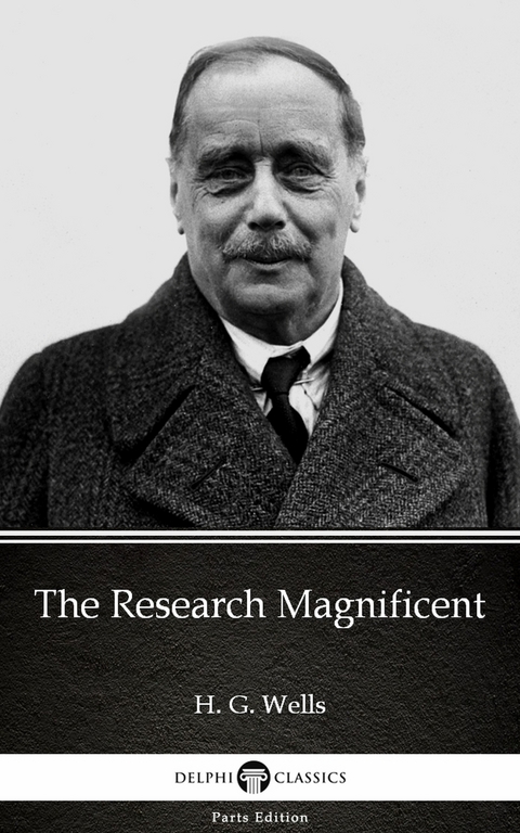 Research Magnificent by H. G. Wells (Illustrated) -  H. G. Wells