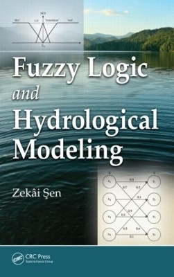 Fuzzy Logic and Hydrological Modeling - Zekai Sen