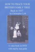 How to Trace Your British Family Tree Back to 1837 - Christopher Lyth