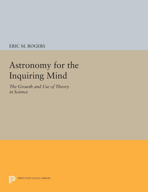 Astronomy for the Inquiring Mind - Eric M. Rogers