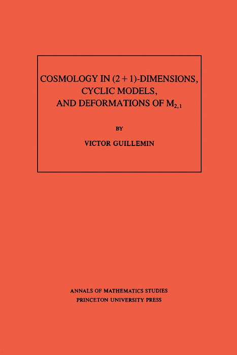 Cosmology in (2 + 1) -Dimensions, Cyclic Models, and Deformations of M2,1 - Victor Guillemin