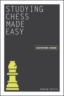 Studying Chess Made Easy - Andrew Soltis