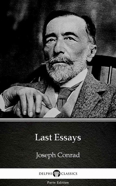 Last Essays by Joseph Conrad (Illustrated) -  Joseph Conrad