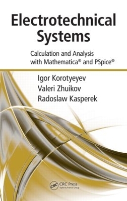 Electrotechnical Systems - Igor Korotyeyev, Valerii Zhuikov, Radoslaw Kasperek