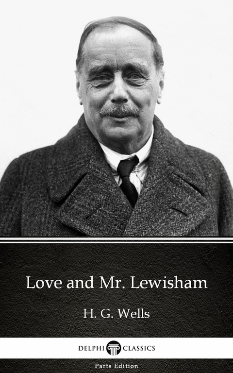 Love and Mr. Lewisham by H. G. Wells (Illustrated) -  H. G. Wells