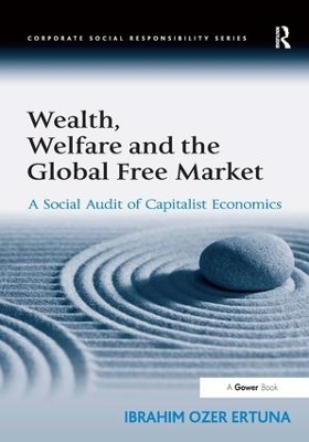 Wealth, Welfare and the Global Free Market - Ibrahim Ozer Ertuna