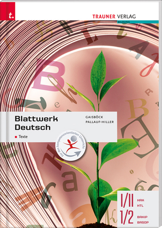 Blattwerk Deutsch - Texte, I/II HAK/HTL, 1/2 BAKIP/BASOP