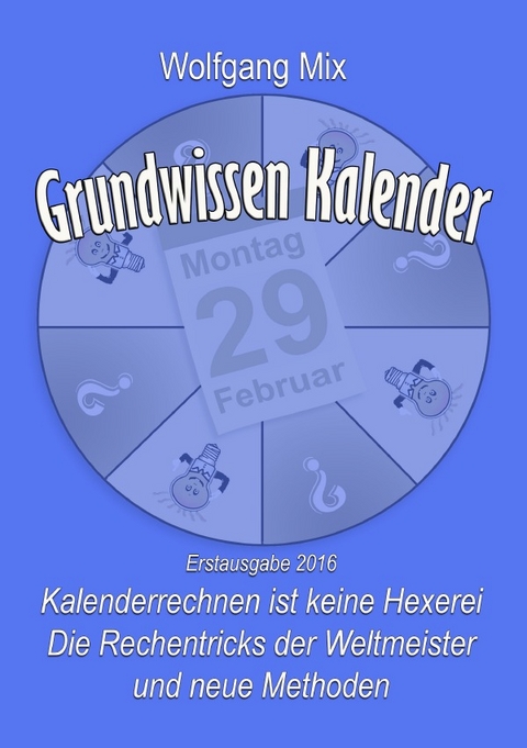 Grundwissen Kalender - Wolfgang Mix