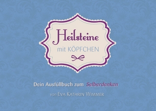 Heilsteine mit Köpfchen