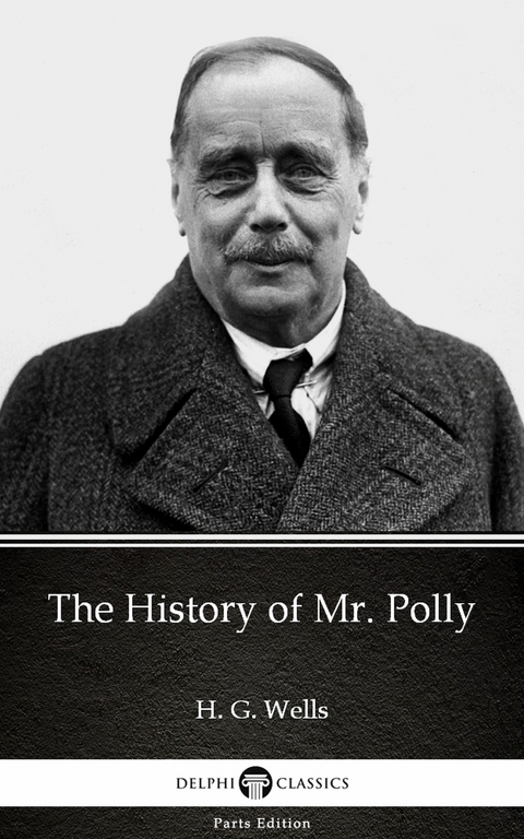History of Mr. Polly by H. G. Wells (Illustrated) -  H. G. Wells