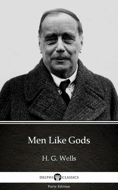 Men Like Gods by H. G. Wells (Illustrated) -  H. G. Wells