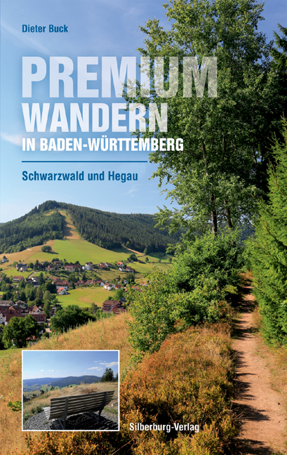 Premiumwandern in Baden-W&uuml;rttemberg. Schwarzwald und Hegau - Dieter Buck