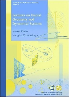 Lectures on Fractal Geometry and Dynamical Systems - Yakov Pesin, Vaughn Climenhaga