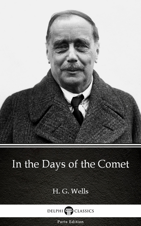 In the Days of the Comet by H. G. Wells (Illustrated) -  H. G. Wells