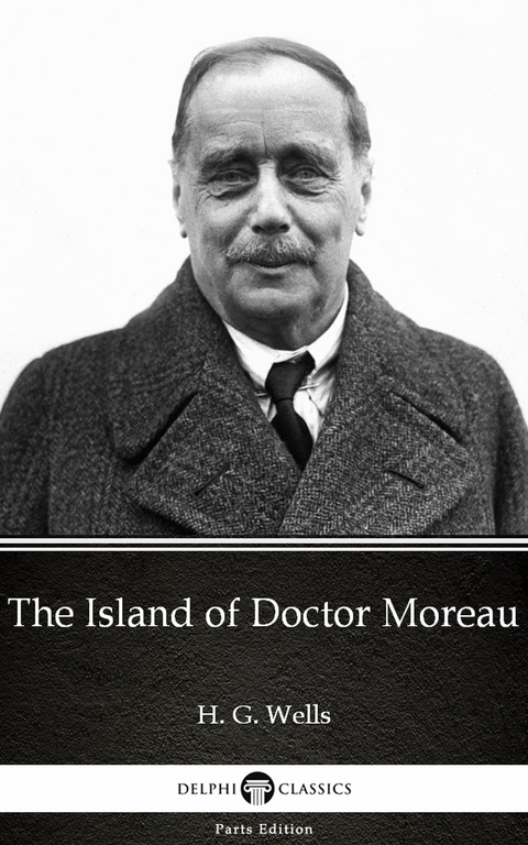 Island of Doctor Moreau by H. G. Wells (Illustrated) -  H. G. Wells