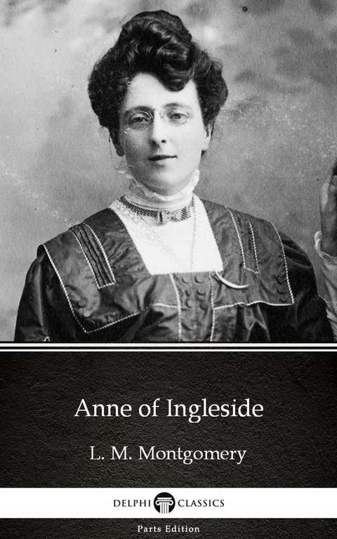 Anne of Ingleside by L. M. Montgomery (Illustrated) -  L. M. Montgomery