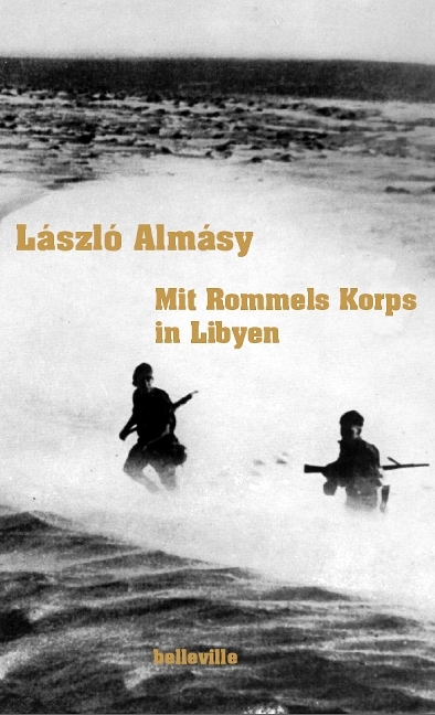 Mit Rommels Korps in Libyen - L&aacute;szl&oacute; Alm&aacute;sy