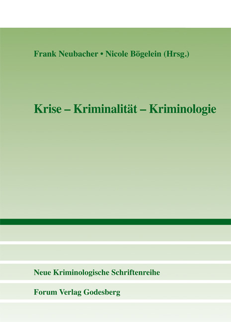 Krise &ndash; Kriminalit&auml;t &ndash; Kriminologie - 