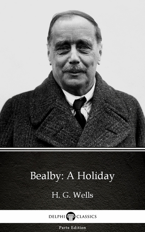 Bealby: A Holiday by H. G. Wells (Illustrated) -  H. G. Wells